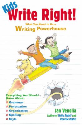 Kids write right! : what you need to be a writing powerhouse