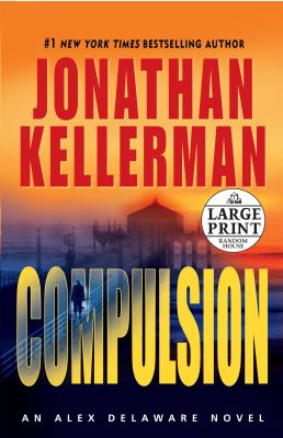 Compulsion : an Alex Delaware novel