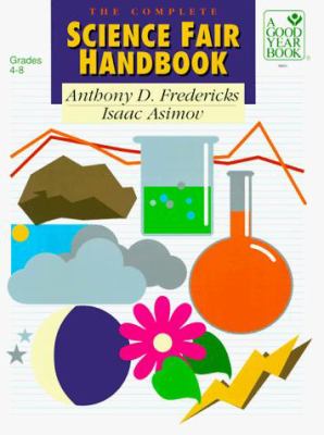 The complete science fair handbook : for teachers and parents of students in grades 4-8