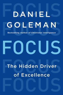 Focus : the hidden driver of excellence