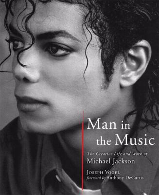 Man in the music : the creative life and work of Michael Jackson