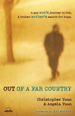 Out of a far country : a gay son's journey to God : a broken mother's search for hope