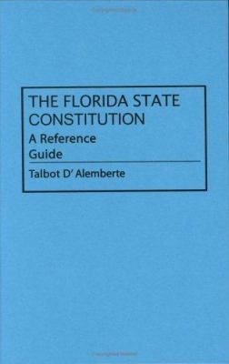 The Florida state constitution : a reference guide