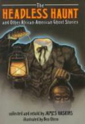 The headless haunt and other African-American ghost stories