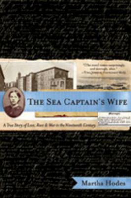 The sea captain's wife : a true story of love, race, and war in the nineteenth century