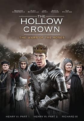 The hollow crown. [videorecording]. The wars of the roses /