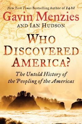 Who discovered America? : the untold history of the peopling of the Americas