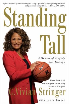Standing tall : a memoir of tragedy and triumph
