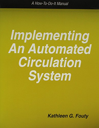 Implementing an automated circulation system : a how-to-do-it manual