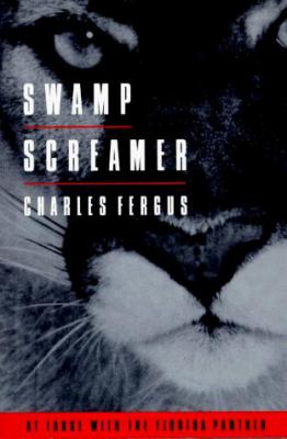 Swamp screamer : at large with the Florida panther