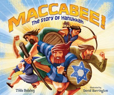 Maccabee! : the story of Hanukkah