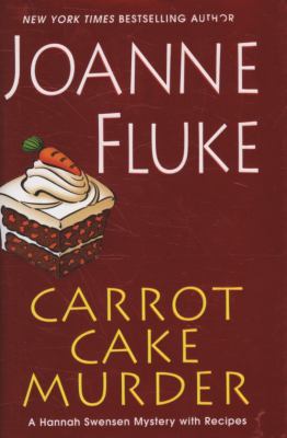 Carrot cake murder: a Hannah Swensen mystery with recipes