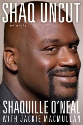 Shaq uncut : my story