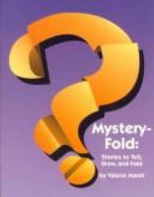 Mystery-fold : stories to tell, draw, and fold