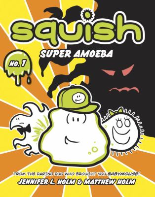 Squish. Vol. 1, Super amoeba