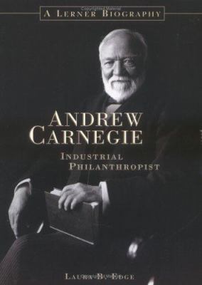 Andrew Carnegie : industrial philanthropist.