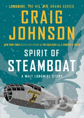 Spirit of steamboat : a Walt Longmire story