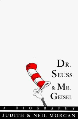 Dr. Seuss & Mr. Geisel : a biography