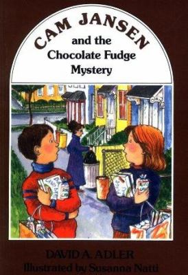 Cam Jansen the chocolate fudge mystery : David a. Adler; illustrated by Susanna Natti.
