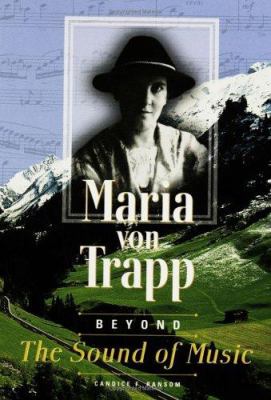 Maria von Trapp : beyond the Sound of Music