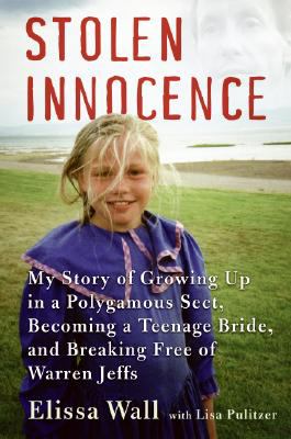 Stolen innocence : my story of growing up in a polygamous sect, becoming a teenage bride, and breaking free of Warren Jeffs