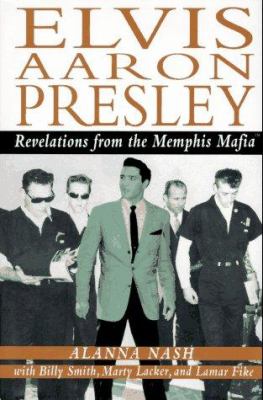 Elvis Aaron Presley : revelations from the Memphis Mafia