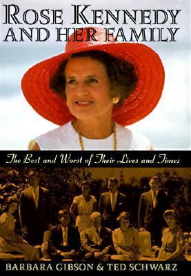 Rose Kennedy and her family : the best and worst of their lives and times