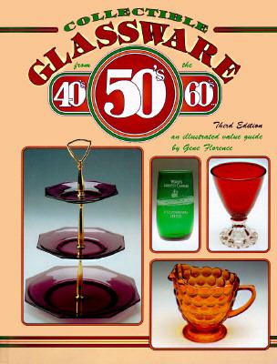 Collectible glassware from the 40's, 50's, 60's-- : an illustrated value guide