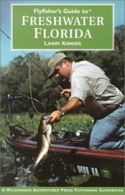 Flyfisher's guide to freshwater Florida