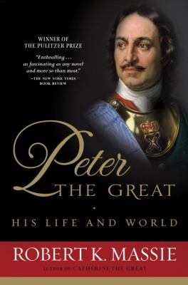 Peter the Great, his life and world