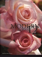 Modern roses 12 : the comprehensive list of roses in cultivation or of historical or botanical importance