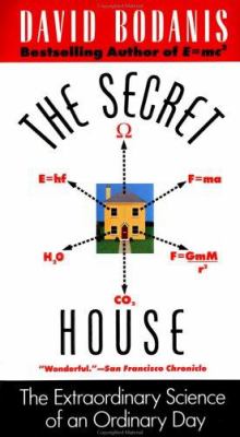 The secret house : the extraordinary science of an ordinary day