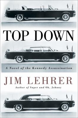 Top down : a novel of the Kennedy assassination