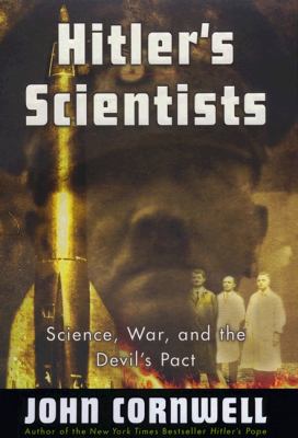 Hitler's scientists : science, war, and the devil's pact