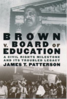 Brown v. Board of Education : a civil rights milestone and its troubled legacy