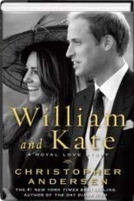 William and Kate : a royal love story