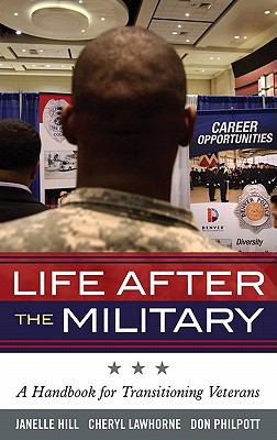 Life after the military : a handbook for transitioning veterans