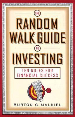 The random walk guide to investing : ten rules for financial success