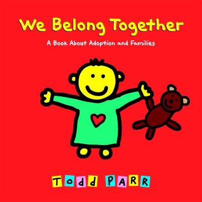We belong together : a book about adoption and families