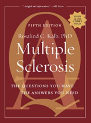 Multiple sclerosis : the questions you have, the answers you need