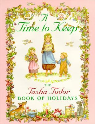 A time to keep : the Tasha Tudor book of holidays