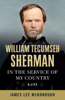 William Tecumseh Sherman : in the service of my country : a life