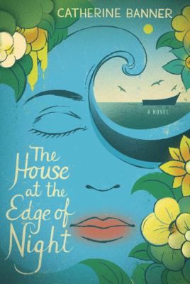 The house at the edge of night : a novel