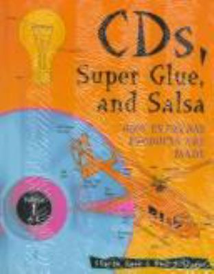 CD's, super glue, and salsa : how everyday products are made