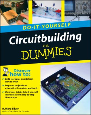 Circuitbuilding for dummies : do-it-yourself