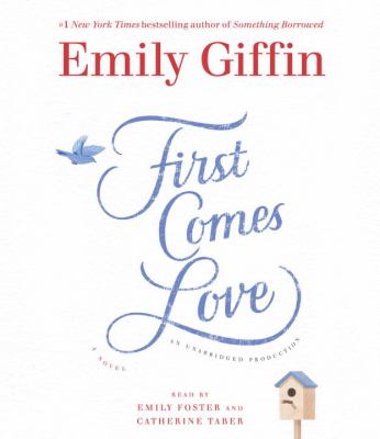 First comes love : a novel