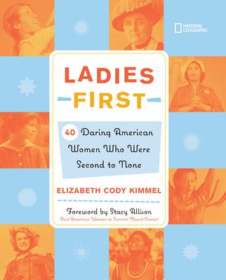 Ladies first : 40 daring American women who were second to none