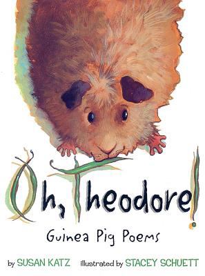 Oh, Theodore! : guinea pig poems