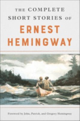 The complete short stories of Ernest Hemingway.