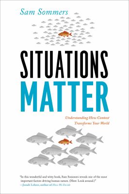 Situations matter : understanding how context transforms your world